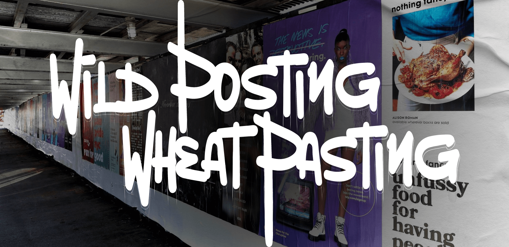 Wild posting and wheat pasting